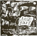 2 x VARIOUS ARTISTS - BEAT JAZZ - PICTURES FROM THE GONE WORLD VOL. 1