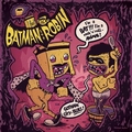 2 x BATMAN AND ROBIN - I'M A BAT ... I'M A ROCK'N'ROLL ANIMAL
