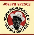 1 x JOSEPH SPENCE - GOOD MORNING MR. WALKER
