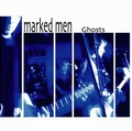 MARKED MEN - Ghosts