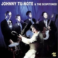 1 x JOHNNY TU-NOTE & THE SCOPITONES - I'LL DO YA RIGHT