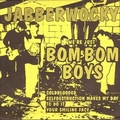 1 x JABBERWOCKY - WE'RE JUST BOM BOM BOYS