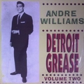 2 x ANDRE WILLIAMS - DETROIT GREASE VOL. 2