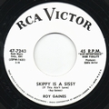 1 x ROY GAINES - SKIPPY IS A SISSY
