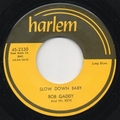 1 x BOB GADDY AND HIS KEYS - SLOW DOWN BABY