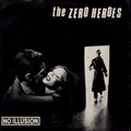 2 x THE ZERO HEROES - NO ILLUSION