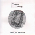 1 x LES CHEVAUX SAUVAGES - CANCER AND HIGH HEELS