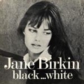 1 x JANE BIRKIN  - BLACK... WHITE