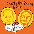 1 x ONE MILLION DOLLAR BAND - DON'T BEAT YOUR LOVE
