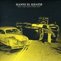 1 x HANNI EL KHATIB - WILL THE GUNS COME OUT