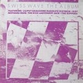 1 x VARIOUS ARTISTS - SWISS WAVE THE ALBUM