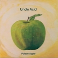 UNCLE ACID AND THE DEADBEATS - Poison Apple