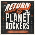 1 x PLANET ROCKERS - RETURN OF THE