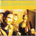 1 x DOGS - A MILLION WAYS OF KILLING TIME