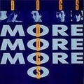 1 x DOGS - MORE MORE MORE