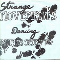 1 x STRANGE MOVEMENTS - DANCING IN THE GHETTO