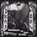 DEAD MOON - Stranded In The Mystery Zone