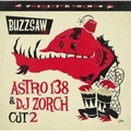 1 x VARIOUS ARTISTS - BUZZSAW JOINT CUT 2 - ASTRO 138 AND DJ ZORCH
