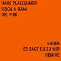 2 x EUGEN (DER BSE BUB EUGEN) - ES SAGT DU ZU MIR REMIXE