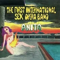 1 x FIRST INTERNATIONAL SEX OPERA BAND - ANITA