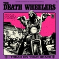 1 x DEATH WHEELERS - I TREAD ON YOUR GRAVE