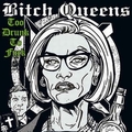 1 x BITCH QUEENS / DELILAH'77 - TOO DRUNK TO FUCK / SOME KINDA HATE