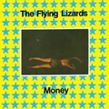 1 x FLYING LIZARDS - MONEY