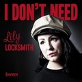 1 x LILY LOCKSMITH - I DON'T NEED
