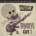 VARIOUS ARTISTS - Buzzsaw Joint Cut 3 - Pavinyl