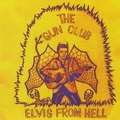 GUN CLUB - Elvis From Hell