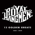 2 x ROYAL HANGMEN - 15 GOLDEN GREATS