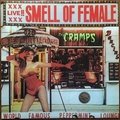 1 x CRAMPS - SMELL OF FEMALE