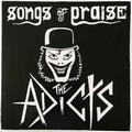 1 x ADICTS - SONGS OF PRAISE