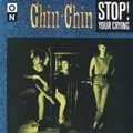3 x CHIN CHIN - STOP! YOUR CRYING