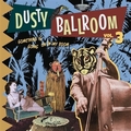 VARIOUS ARTISTS - Dusty Ballroom Vol. 3