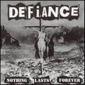 1 x DEFIANCE - NOTHING LASTS FOREVER