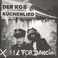 X-112 FOR DANCING - Der KGB / Küchenlied