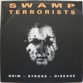 SWAMP TERRORISTS - Grim - Stroke - Disease