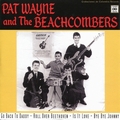 PAT WAYNE AND THE BEACHCOMBERS - Go Back To Daddy / Roll Over Beethoven