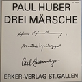PAUL HUBER - Drei Märsche