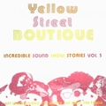 2 x VARIOUS ARTISTS - INCREDIBLE SOUND SHOW STORIES VOL. 5 - YELLOW STREET BOUTIQUE