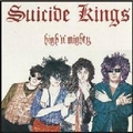 SUICIDE KINGS - High'n'Mighty