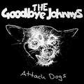 1 x GOODBYE JOHNNYS - ATTACK DOGS