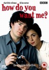 HOW DO YOU WANT ME-SER.1 & 2 (DVD)